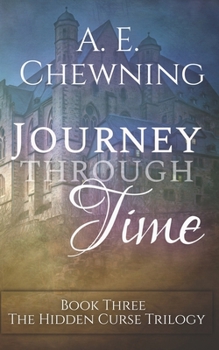 Paperback Journey Through Time: Book Three of The Hidden Curse Trilogy Book