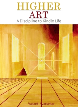 Hardcover Higher Art: A Discipline to Kindle Life Book