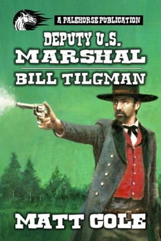 Paperback Deputy U.S. Marshal: Bill Tilgman: A Classic Western Book