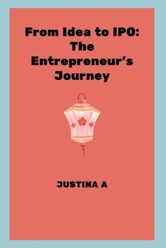 Paperback From Idea to IPO: The Entrepreneur's Journey Book