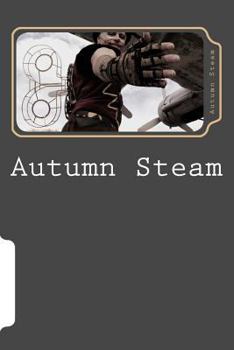 Paperback Autumn Steam: Journey Through 2012 Book