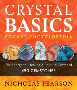Paperback Crystal Basics Pocket Encyclopedia: The Energetic, Healing, and Spiritual Power of 450 Gemstones Book
