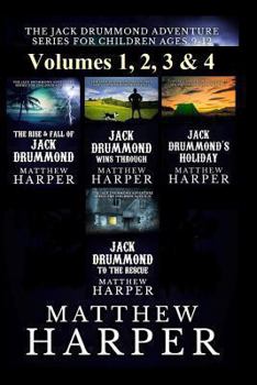 Paperback The Jack Drummond Adventure Series: (Volumes 1, 2, 3 & 4): Kids Books for Ages 9-12 Book