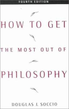 Paperback How to Get the Most Out of Philosophy Book