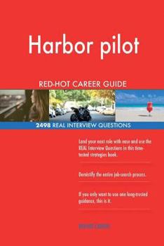 Paperback Harbor pilot RED-HOT Career Guide; 2498 REAL Interview Questions Book