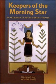 Paperback Keepers of the Morning Star: An Anthology of Native Women's Theater Book