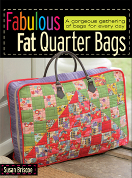 Paperback Fabulous Fat Quarter Bags: A Gorgeous Gathering of Bags for Every Day Book