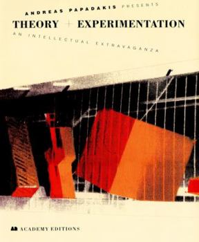 Hardcover Andreas Papadakis Presents Theory + Experimentation: An Intellectual Extravaganza Book