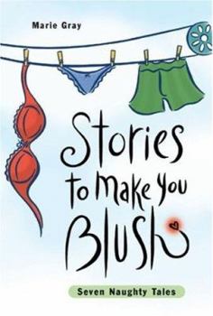 Stories to Make You Blush - Book #1 of the Rougir