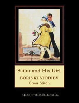 Paperback Sailor and His Girl: Boris Kustodiev Cross Stitch Pattern [Large Print] Book