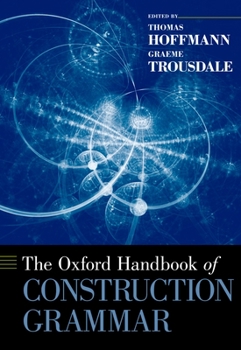Hardcover The Oxford Handbook of Construction Grammar Book