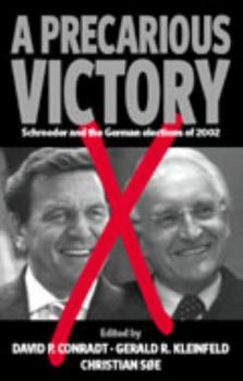 Paperback A Precarious Victory: Schroeder and the German Elections of 2002 Book