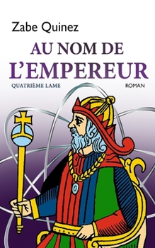 Au nom de l'Empereur : quatrième lame - Book #4 of the La voie des lames