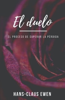 Paperback El duelo: El proceso de superar la pérdida [Spanish] Book