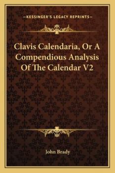 Paperback Clavis Calendaria, Or A Compendious Analysis Of The Calendar V2 Book