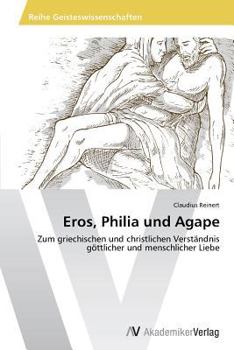 Eros, Philia Und Agape