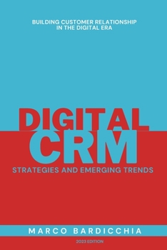 Paperback Digital CRM: Strategies and Emerging Trends: Building Customer Relationship in the Digital Era Book