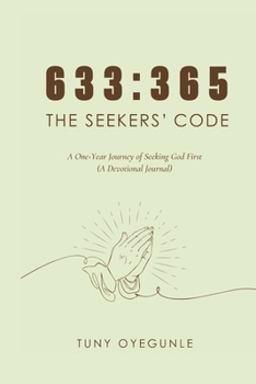 Paperback 633:365 - The Seekers' Code: A One Year Journey of Seeking God First Book
