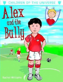 Paperback Alex and the Bully Book