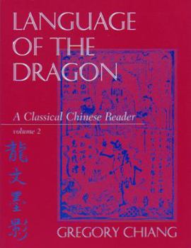 Paperback Language of the Dragon: A Classical Chinese Reader (2) Book