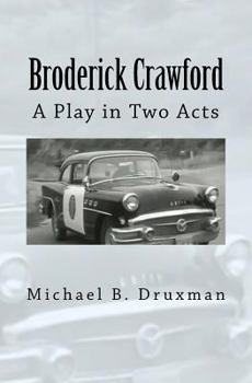 Paperback Broderick Crawford: A Play in Two Acts Book