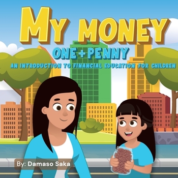 Paperback My Money One + Penny: An Introduction To Financial Education For Children Book