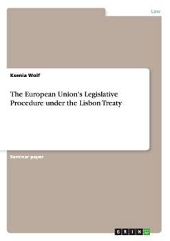 Paperback The European Union's Legislative Procedure under the Lisbon Treaty Book