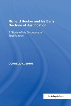 Paperback Richard Hooker and his Early Doctrine of Justification: A Study of his Discourse of Justification Book