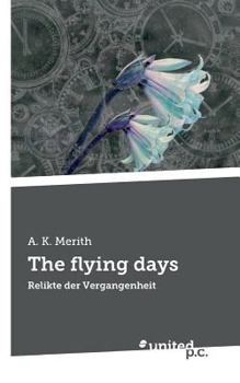 Paperback The flying days: Relikte der Vergangenheit [German] Book