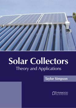 Hardcover Solar Collectors: Theory and Applications Book