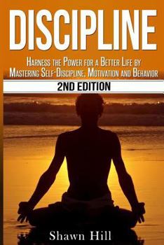 Paperback Discipline: Harness the Power for a Better Life by Mastering Self-Discipline, Motivation and Behavior Book