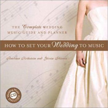 Hardcover How to Set Your Wedding to Music: The Complete Wedding Music Guide & Planner [With CD] Book