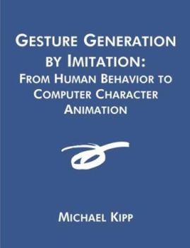 Paperback Gesture Generation by Imitation: From Human Behavior to Computer Character Animation Book