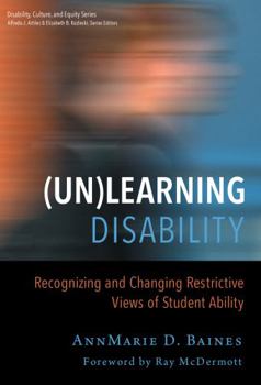 Paperback (Un)Learning Disability: Recognizing and Changing Restrictive Views of Student Ability Book