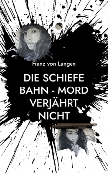 Paperback Die schiefe Bahn - Mord verjährt nicht: Eine spannende Geschichte aus Trier [German] Book