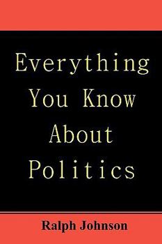 Paperback Everything You Know About Politics Book
