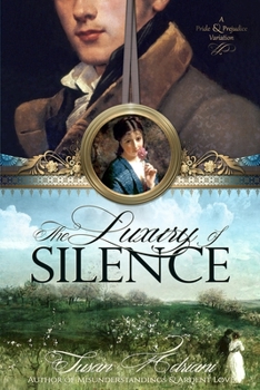 Paperback The Luxury of Silence: A Variation of Jane Austen's Pride & Prejudice Book