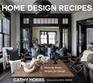 Hardcover Home Design Recipes: Room by Room Recipes for Design (House Decorating Books) Book