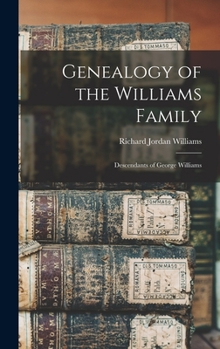 Hardcover Genealogy of the Williams Family: Descendants of George Williams Book