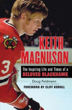 Hardcover Keith Magnuson: The Inspiring Life and Times of a Beloved Blackhawk Book