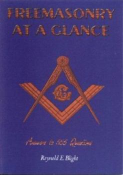 Freemasonry at a Glance: Answers to 555 Questions