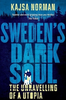 Paperback Sweden's Dark Soul: The Unravelling of a Utopia Book
