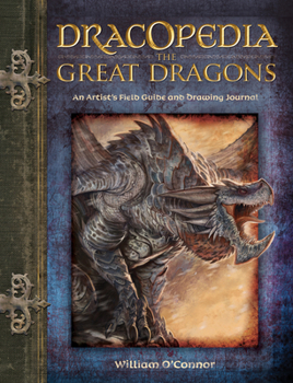 Hardcover Dracopedia the Great Dragons: An Artist's Field Guide and Drawing Journal Book