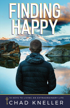 Paperback Finding Happy: 10 Keys to Living an Extraordinary Life Book