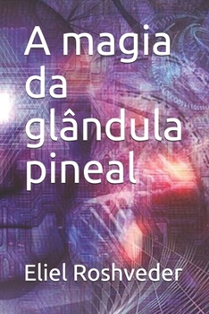 Paperback A magia da glândula pineal [Portuguese] Book