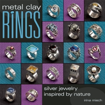 Paperback Metal Clay Rings: Silver Jewelry Inspired by Nature Book