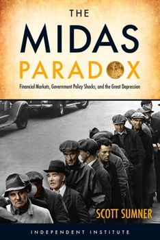 Hardcover The Midas Paradox: Financial Markets, Government Policy Shocks, and the Great Depression Book