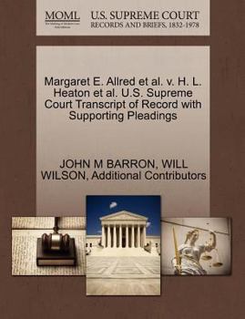 Margaret E. Allred et al. v. H. L. Heaton et al. U.S. Supreme Court Transcript of Record with Supporting Pleadings
