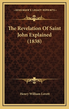 Hardcover The Revelation of Saint John Explained (1838) Book