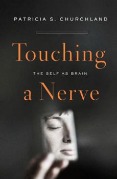 Hardcover Touching a Nerve: The Self as Brain Book